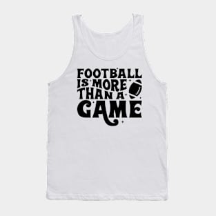 Football is more than a game Funny Quote Hilarious Sayings Humor Tank Top